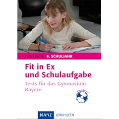 Fit in Ex und Schulaufgabe Englisch 6. Schuljahr: Tests f�r das Gymnasium Bayern