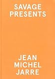 Savage presents : Jean Michel Jarre