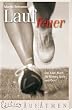 Lauffeuer: Das Lauf-Buch f�r K�rper, Seele und Geist
