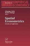 Spatial Econometrics: Methods and Applications (Studies in Empirical Economics)