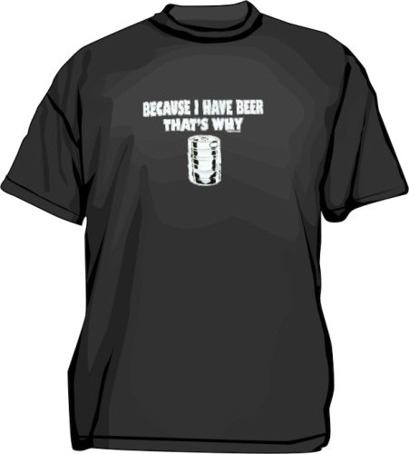because I Have Beer That's Why KEG Logo Kids T Shirt 2T thru Youth XL