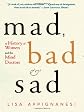 Mad, Bad, and Sad