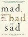 Mad, Bad, and Sad: A History of Women and the Mind Doctors
