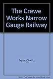 The Crewe Works narrow gauge system