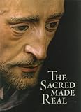 The sacred made real : Spanish painting and sculpture, 1600-1700