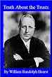 Truth About the Trusts - William Randolph Hearst