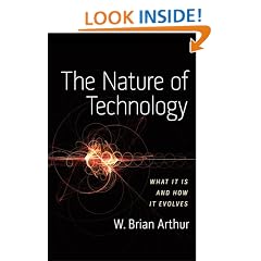 The Nature of Technology: What It Is and How It Evolves
