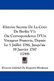 Cover of Histoire Secrete De La Cour De Berlin V1 by Honore Gabriel De Riquetti Mirabeau 1104210487