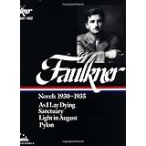 william faulkner  novels 1930 1935  as i lay dying sanctuary light in august pylon library of america
