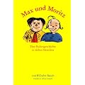 Max und Moritz: Eine Bubengeschichte in sieben Streichen