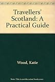 Travellers' Scotland : a practical guide
