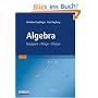 Algebra: Gruppen - Ringe - K�rper