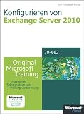 Produkt-Bild: Konfigurieren von Microsoft Exchange Server 2010, m. CD-ROM: Praktisches&nbsp;Selbststudium&nbsp;und&nbsp;Pr&uuml;fungsvorbereitung