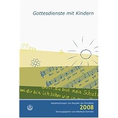 Gottesdienste mit Kindern: Handreichungen von Neujahr bis Christfest 2008