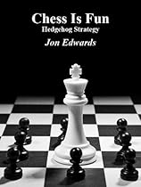 Hedgehog Strategy (Chess is Fun Book 24)