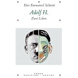 Adolf H. Zwei Lebenvon "Eric-Emmanuel Schmitt"