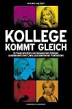 Kollege kommt gleich - 33 Frauen erz&auml;hlen von kooperativen Kollegen, unwiderstehlichen Chefs und talentierten Praktikanten - Miriam Kaefert