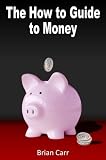 The How to Guide to Money