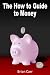 The How to Guide to Money