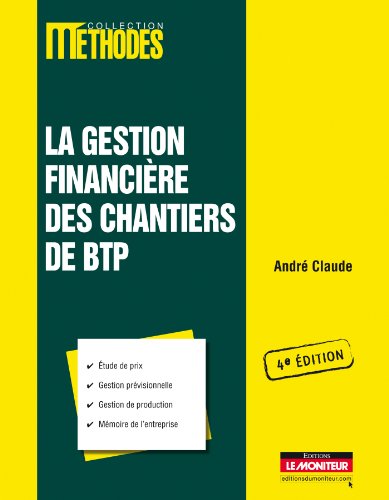 La gestion financiÃ¨re des chantiers de BTP (French Edition)