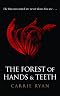 The Forest of Hands and Teeth (Paperback) by Carrie Ryan The Forest of Hands and Teeth (Paperback) by Carrie Ryan