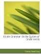 A Latin Grammar: On the System of Crude Forms