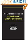 The Cambridge Handbook of Expertise and Expert Performance (Cambridge Handbooks in Psychology)