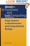 Fuzzy Systems in Bioinformatics and Computational Biology (Studies in Fuzziness and Soft Computing)