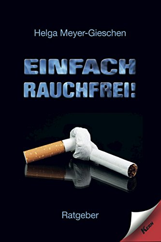 Einfach Rauchfrei!: Ratgeber (German Edition)