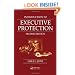 Introduction to Executive Protection: Second Edition