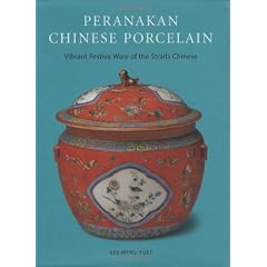 Peranakan Chinese Porcelain: Vibrant Festive Ware of the Straits Chinese