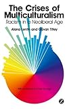 The crisis of multiculturalism : racism in a neoliberal age