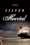 The Silver Hearted: A Novel
