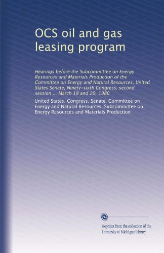 OCS oil and gas leasing program: Hearings before the Subcommittee on Energy Resources and Materials Production of the Committee on Energy and Natural ... second session ... March 18 and 20, 1980