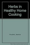 Herbs in healthy home cooking