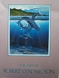 Art of Robert Lyn Nelson [ First Edition, 1984 ] Heritage Graphics, Honolulu, Hawaii (Front cover: Extinction is Forever, Back cover: Sunlit Waters)