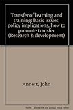 Transfer of learning and training : basic issues, policy implications, how to promote transfer