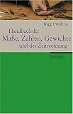 Handbuch der Masse, Zahlen, Gewichte und der Zeitrechnung - Wolfgang Trapp, Heinz Wallerus