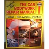 The Car Bodywork Repair Manual: A Do-it-yourself Guide to Car Bodywork Repair, Renovations and Painting (A Foulis motoring book)