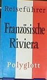 Cote d ' Azur - Polyglott Reisef&uuml;hrer. - Dr Horst J. Becker