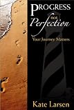 Progress Not Perfection: Your Journey Matters