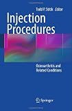 Injection Procedures: Osteoarthritis and Related Conditions