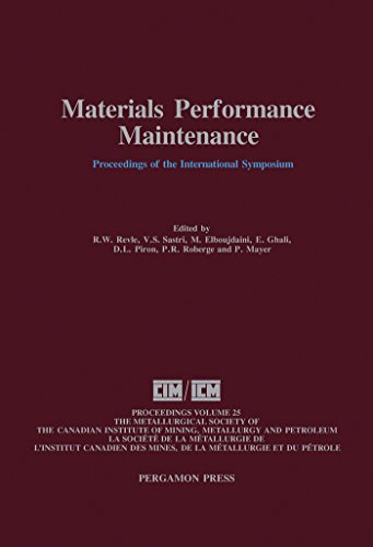 Materials Performance Maintenance: Proceedings of the International Symposium on Materials Performance Maintenance, Ottawa, Ontario, Canada, August 18-21, ... Canadian Institute of Mining and Metallurgy)