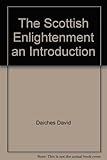 The Scottish enlightenment : an introduction