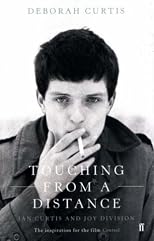 Touching from a Distance: Ian Curtis & Joy Division