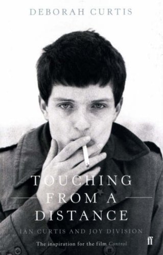 Touching from a Distance: Ian Curtis and Joy Division