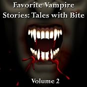 Favorite Vampire Stories: Tales with Bite - Volume 2 | [Leslie Ormandy, Seabury Quinn, Everil Worrell, Eliza Linn Linton, Joseph Sheridan LeFanu, Hume Nesbit, Emilio Pardo de Barzán]