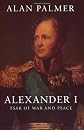 Alexander I: Tsar of war and peace