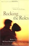 Rocking the Roles: Building a Win-Win Marriage Rocking the Roles: Building a Win-Win Marriage