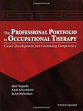 The Professional Portfolio in Occupational Therapy: Career Development and Continuing Competence